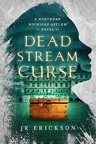 Dead Stream Curse (Northern Michigan Asylum #4)