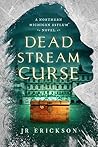 Book cover for Dead Stream Curse (Northern Michigan Asylum #4)