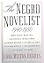 The Negro Novelist 1940-50: A Discussion of the Writings of American Negro Novelists 1940-1950