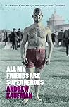 All My Friends Are Superheroes by Andrew Kaufman