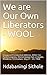 We are Our Own Liberators -...