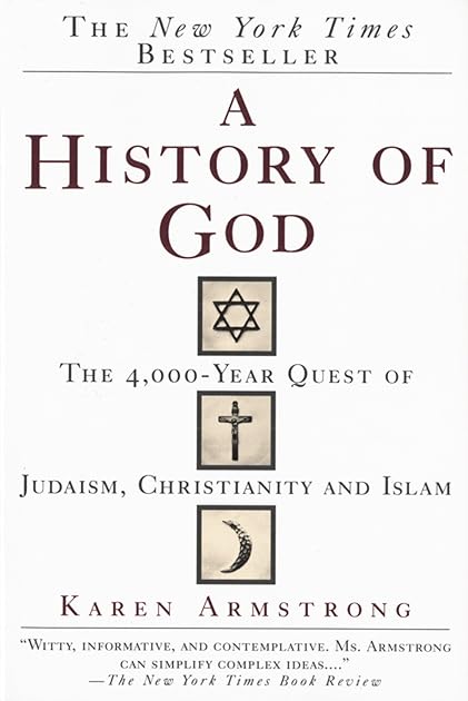 A History of God: The 4,000-Year Quest of Judaism, Christianity, and Islam