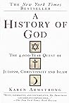 A History of God: The 4,000-Year Quest of Judaism, Christianity, and Islam