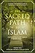 The Sacred Path to Islam by The Sincere Seeker Collection