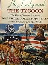 The Lady and the Tycoon: The Best of Letters between Rose Wilder Lane and Jasper Crane The Lady and the Tycoon: The Best of Letters between Rose Wilder Lane and Jasper Crane
