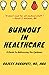 Burnout in Healthcare: A Guide to Addressing the Epidemic