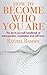 How to Become Who You Are: ...