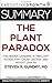Summary: The Plant Paradox - The Hidden Dangers in "Healthy" Foods That Cause Disease and Weight Gain by Steven R. Gundry, MD