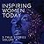 Inspiring Women Today: 3 Tr...