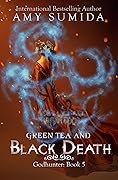 Green Tea and Black Death