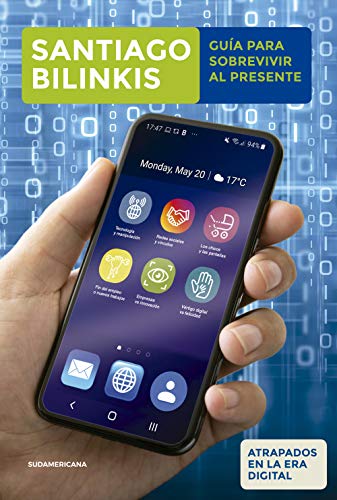 Guía para sobrevivir al presente: Atrapados en la era digital (Kindle Edition)