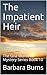 The Impatient Heir: The Goa...