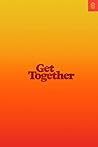 Get Together: How...