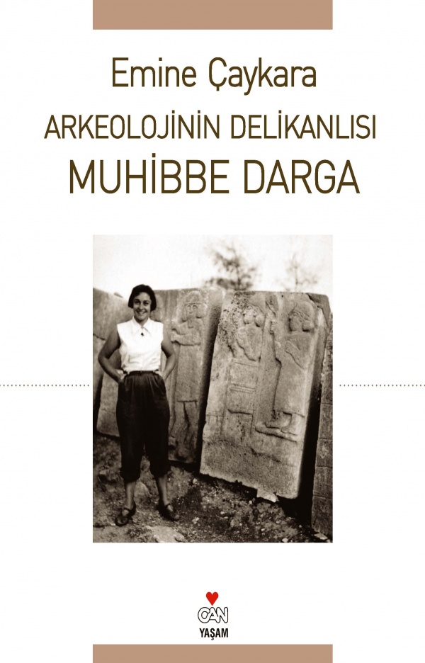 Arkeolojinin Delikanlısı: Muhibbe Darga