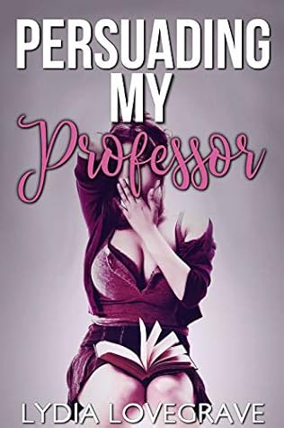Persuading My Professor: First Time Backdoor and Menage