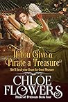 If You Give a Pirate a Treasure by Chloe Flowers