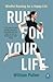 Run for Your Life by William Pullen