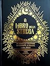 Il Libro della Strega. Un diario per coltivare la positività, la fiducia e altre magie