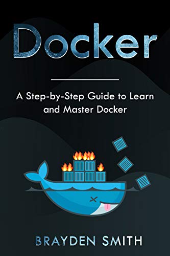 DOCKER: A Step-by-Step Guide to Learn and Master Docker (Kindle Edition)