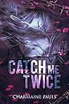 Catch Me Twice