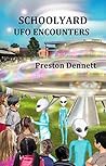 Schoolyard UFO Encounters: 100 True Accounts
