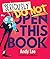 Seriously, Do Not Open This Book