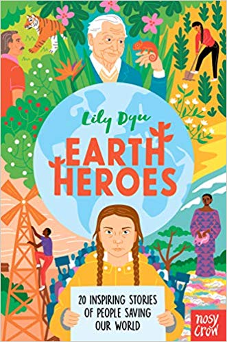 Earth Heroes: 20 Inspiring Stories of People Saving Our World (Hardcover)