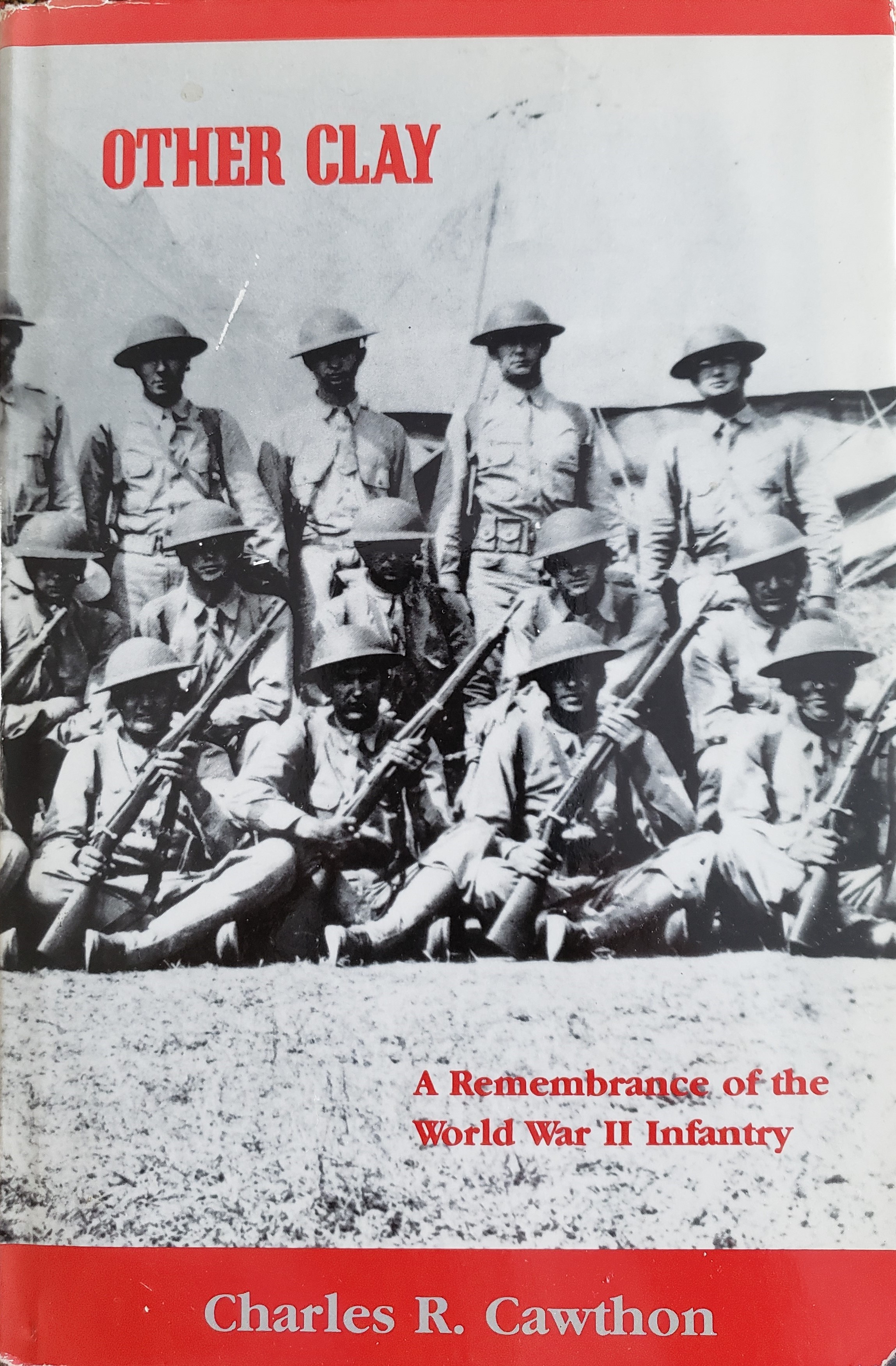 Other Clay: A Remembrance of the WW II Infantry
