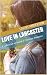 Love In Lancaster: A Collec...