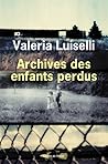 Archives des enfants perdus by Valeria Luiselli