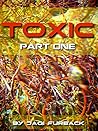 TOXIC: part one