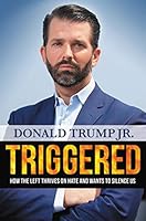 Triggered: How the Left Thrives on Hate and Wants to Silence Us