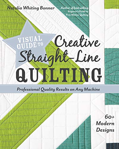 Visual Guide to Creative Straight-Line Quilting: Professional-Quality Results on Any Machine; 60+ Modern Designs (Kindle Edition)