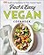 Fast & Easy Vegan Cookbook:...