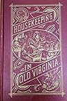 Housekeeping In Old Virginia by Marion Cabell Tyree