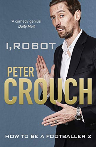 I, Robot: How to Be a Footballer 2 (Kindle Edition)
