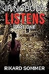 If Nobody Listens Part One