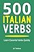 500 Italian Verbs: Learn Es...