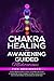 Chakra Healing and Awakenin...