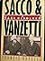 Sacco & Vanzetti: The Case ...