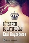 Kral Kaybederse by Gülseren Budayıcıoğlu