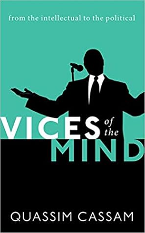 Vices of the Mind: From the Intellectual to the Political