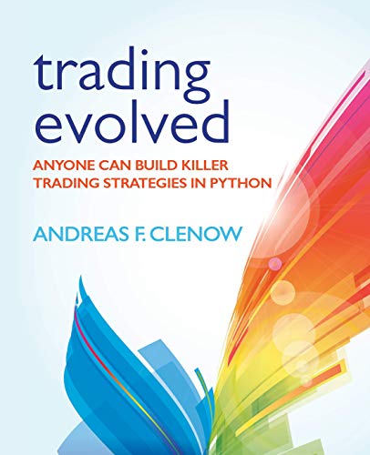 Trading Evolved: Anyone can Build Killer Trading Strategies in Python (Kindle Edition)