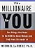 The Millionaire in You: Ten Things You Need to Do Now to Have Money and Time to Enjoy It