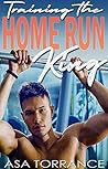Training the Home Run King by Asa Torrance
