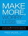 Make More, Worry Less : From 18 Extraordinary People Who Created A Bigger Income And A Better Life