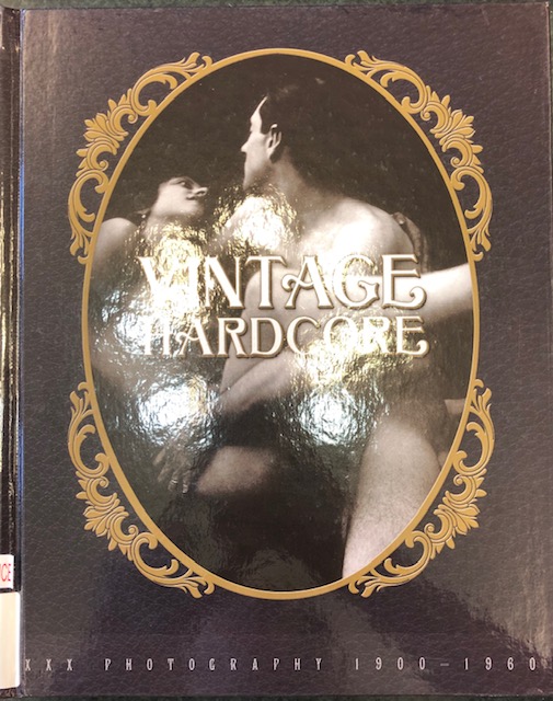 Vintage Hardcore: XXX Photography 1900-1960 (Hardcover)