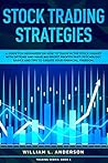 Stock Trading Strategies: A Guide for Beginners on How to Trade in the Stock Market with Options and Make Big Profit Fast; Psychology, Basics and Tips ... Financial Freedom (Trading series Book 1) Stock Trading Strategies: A Guide for Beginners on How to Trade in the Stock Market with Options and Make Big Profit Fast; Psychology, Basics and Tips ... Financial Freedom (Trading series Book 1)