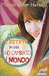 L'estate in cui ho cambiato il mondo by Michele Weber Hurwitz