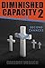 Diminished Capacity 2: Seco...